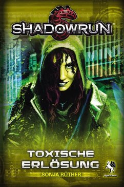 Shadowrun: Toxische Erlösung - Rüther, Sonja