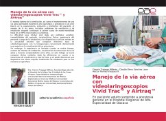 Manejo de la vìa aèrea con videolaringoscopios Vivid Trac¿ y Airtraq¿ - Trapaga Millares, Yazmin;Sanchez Leon, Claudia Elena;Vasquez R., Hector Romeo