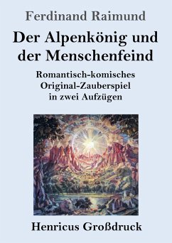 Der Alpenkönig und der Menschenfeind (Großdruck) - Raimund, Ferdinand
