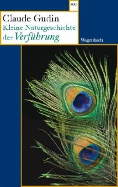 Kleine Naturgeschichte der Verführung - Gudin, Claude