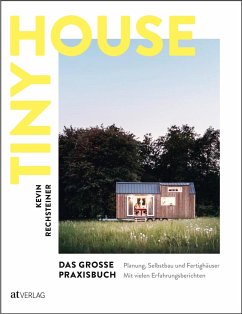 Tiny House - Das grosse Praxisbuch - Rechsteiner, Kevin