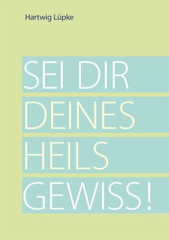 Sei dir deines Heils gewiss! - Lüpke, Hartwig