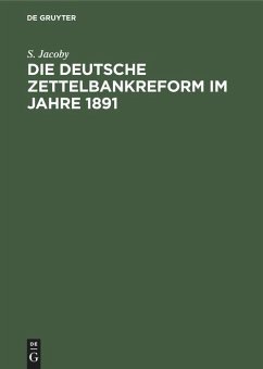 Die deutsche Zettelbankreform im Jahre 1891 - Jacoby, S.