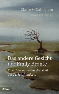 Das andere Gesicht der Emily Brontë - O'Callaghan, Claire