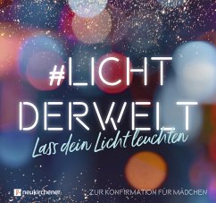 #lichtderwelt. Lass dein Licht leuchten - Zur Konfirmation für Mädchen - Atkinson, Ruth