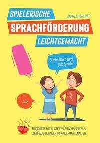 Spielerische Sprachförderung leichtgemacht - Ewerling, Anita