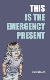 This Is the Emergency Present (eBook, ePUB)