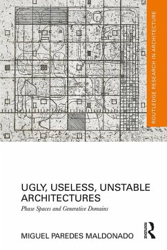 Ugly, Useless, Unstable Architectures (eBook, PDF) - Paredes Maldonado, Miguel