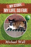 My Story, My Life, So Far (eBook, ePUB)