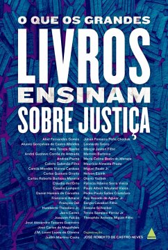 O que os grandes livros ensinam sobre justiça (eBook, ePUB) - Neves, José Roberto de Castro