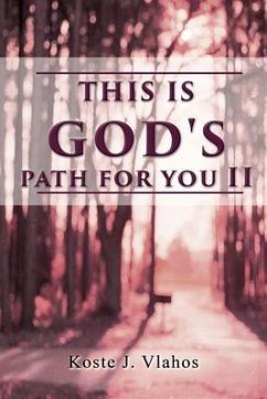 This Is God's Path For You II (eBook, ePUB) - Vlahos, Koste J.