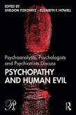 Psychoanalysts, Psychologists and Psychiatrists Discuss Psychopathy and Human Evil (eBook, PDF)