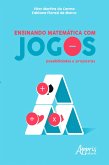 Ensinando Matemática Com Jogos: Possibilidades e Propostas (eBook, ePUB)