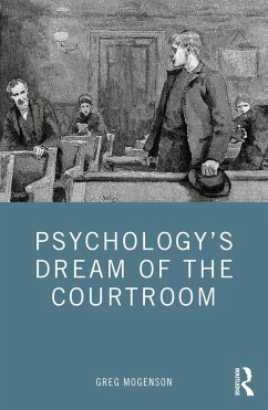 Psychology's Dream of the Courtroom (eBook, PDF) - Mogenson, Greg