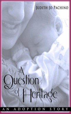 A Question of Heritage: An Adoption Story - Pachino, Judith Jo