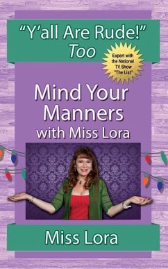 Y'all Are Rude! Too: Mind Your Manners With Miss Lora - Lora