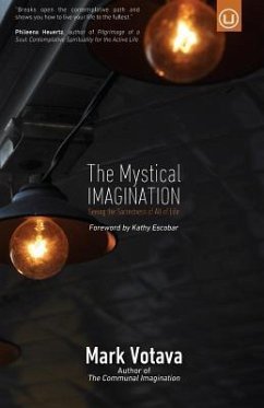 The Mystical Imagination: Seeing the Sacredness of All of Life - Votava, Mark