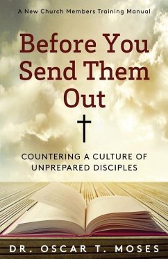Before You Send Them Out: A New Church Member's Training Manual - Moses, Oscar T.