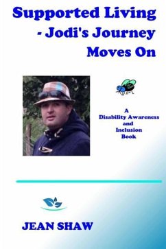 Supported Living - Jodi's Journey Moves On: A Disability Awareness and Inclusion Book - Shaw, Jean