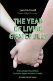 The Year Of Living Gratefully: A Remarkable Way To Make Your Child Happier And M: Learn how to dramatically improve your child's attitude and gratitu