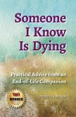 Someone I Know Is Dying: Practical Advice from an End-of-Life Companion