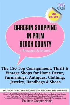 Bargain Shopping in Palm Beach County: The 150 Top Consignment, Thrift & Vintage Shops for Home Decor, Furnishings, Antiques, Clothing, Jewelry & Shoe - Noble, Paulette Cooper