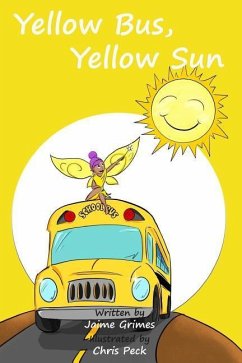 Yellow Bus, Yellow Sun (Teach Kids Colors -- the learning-colors book series for toddlers and children ages 1-5) - Grimes, Jaime