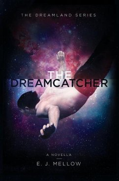 The Dreamcatcher: A Dreamland Series Novella - Mellow, E. J.