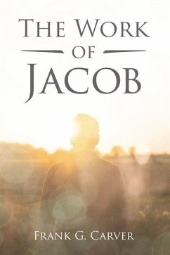 The Work of Jacob - Carver, Frank G.