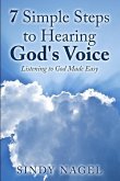 7 Simple Steps to Hearing God's Voice: Listening to God Made Easy
