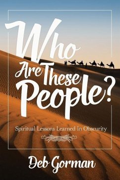 Who Are These People?: Spiritual Lessons Learned in Obscurity - Gorman, Deb