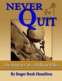 Never Quit: (The Journey of a Million Miles)