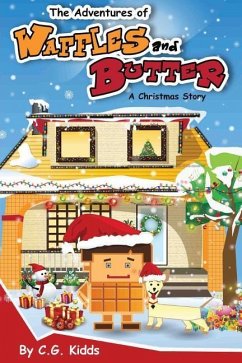 The Adventures of Waffles and Butter: A Christmas Story - Kidds, C. G.
