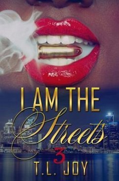 I Am The Streets 3 - Joy, T. L.