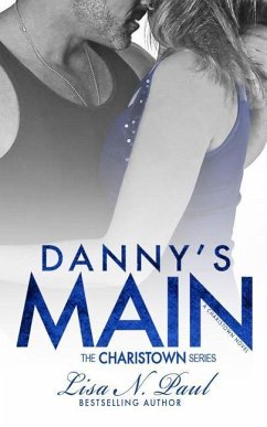 Danny's Main: A Charistown Novel - Paul, Lisa N.