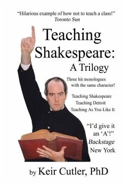 Teaching Shakespeare: A Trilogy: Three Hit Monologues - Cutler, Keir