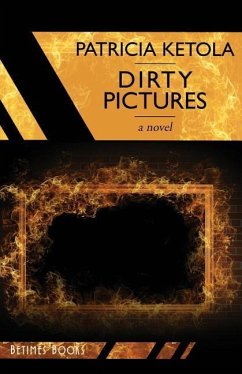 Dirty Pictures - Ketola, Patricia