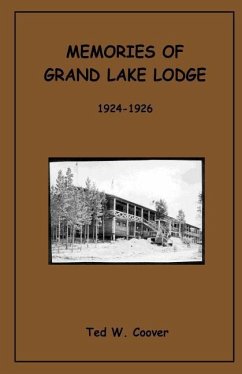 Memories of Grand Lake Lodge: 1924 - 1926 - Coover, Ted W.