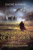 The Diamond Of The Gods Book 1: The New Guardians
