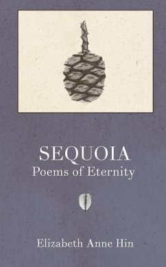 Sequoia: Poems of Eternity - Hin, Elizabeth Anne