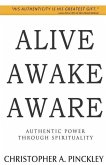 Alive Awake Aware: Authentic Power Through Spirituality