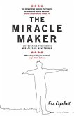 The Miracle Maker: Uncovering The Hidden Miracles in Mentorship