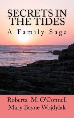 Secrets In The Tides: A Family Saga - Wojdylak, Mary Bayne; O'Connell, Roberta M.