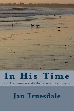In His Time: Reflections on Walking with the Lord - Truesdale, Jan