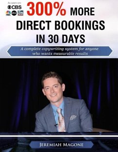 300% More Direct Bookings in 30 Days: A complete copywriting system for anyone who wants measurable results - Magone, Jeremiah