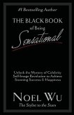 The Black Book of Being Sensational: Unlock the Mystery of Celebrity Self-Image Revolution to Achieve Stunning Success & Happiness