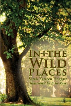 In the Wild Places - Hoggatt, Sarah Katreen