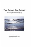 First Patient, Last Patient: Practicing Medicine Mindfully