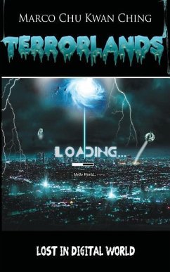 Lost in Digital World: Terrorlands - Ching, Marco Chu Kwan