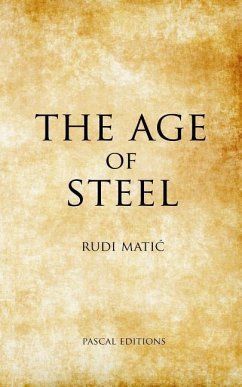 The Age Of Steel - Matic, Rudi